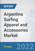Argentina Surfing Apparel and Accessories Market: Prospects, Trends Analysis, Market Size and Forecasts up to 2028- Product Image