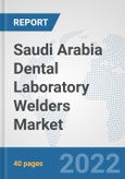 Saudi Arabia Dental Laboratory Welders Market: Prospects, Trends Analysis, Market Size and Forecasts up to 2028- Product Image