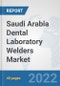 Saudi Arabia Dental Laboratory Welders Market: Prospects, Trends Analysis, Market Size and Forecasts up to 2028 - Product Thumbnail Image