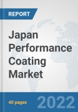 Japan Performance Coating Market: Prospects, Trends Analysis, Market Size and Forecasts up to 2028- Product Image