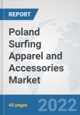 Poland Surfing Apparel and Accessories Market: Prospects, Trends Analysis, Market Size and Forecasts up to 2028- Product Image