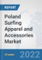 Poland Surfing Apparel and Accessories Market: Prospects, Trends Analysis, Market Size and Forecasts up to 2028 - Product Thumbnail Image