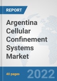 Argentina Cellular Confinement Systems Market: Prospects, Trends Analysis, Market Size and Forecasts up to 2028- Product Image