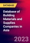 Database of Building Materials and Supplies Companies in Asia - Product Image