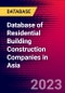Database of Residential Building Construction Companies in Asia - Product Image
