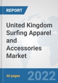 United Kingdom Surfing Apparel and Accessories Market: Prospects, Trends Analysis, Market Size and Forecasts up to 2028- Product Image