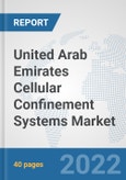 United Arab Emirates Cellular Confinement Systems Market: Prospects, Trends Analysis, Market Size and Forecasts up to 2028- Product Image