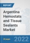 Argentina Hemostats and Tissue Sealants Market: Prospects, Trends Analysis, Market Size and Forecasts up to 2028 - Product Thumbnail Image