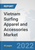 Vietnam Surfing Apparel and Accessories Market: Prospects, Trends Analysis, Market Size and Forecasts up to 2028- Product Image