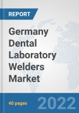 Germany Dental Laboratory Welders Market: Prospects, Trends Analysis, Market Size and Forecasts up to 2028- Product Image