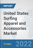 United States Surfing Apparel and Accessories Market: Prospects, Trends Analysis, Market Size and Forecasts up to 2028- Product Image