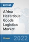 Africa Hazardous Goods Logistics Market: Prospects, Trends Analysis, Market Size and Forecasts up to 2028 - Product Thumbnail Image