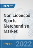 Non Licensed Sports Merchandise Market: Global Industry Analysis, Trends, Market Size, and Forecasts up to 2028- Product Image