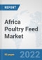 Africa Poultry Feed Market: Prospects, Trends Analysis, Market Size and Forecasts up to 2028 - Product Thumbnail Image