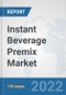 Instant Beverage Premix Market: Global Industry Analysis, Trends, Market Size, and Forecasts up to 2028 - Product Thumbnail Image