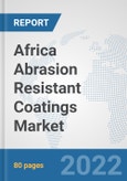 Africa Abrasion Resistant Coatings Market: Prospects, Trends Analysis, Market Size and Forecasts up to 2028- Product Image