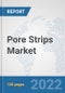 Pore Strips Market: Global Industry Analysis, Trends, Market Size, and Forecasts up to 2028 - Product Image