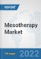 Mesotherapy Market: Global Industry Analysis, Trends, Market Size, and Forecasts up to 2028 - Product Thumbnail Image