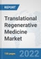 Translational Regenerative Medicine Market: Global Industry Analysis, Trends, Market Size, and Forecasts up to 2028 - Product Thumbnail Image