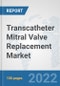 Transcatheter Mitral Valve Replacement Market: Global Industry Analysis, Trends, Market Size, and Forecasts up to 2028 - Product Thumbnail Image