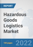 Hazardous Goods Logistics Market: Global Industry Analysis, Trends, Market Size, and Forecasts up to 2028- Product Image