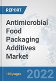 Antimicrobial Food Packaging Additives Market : Global Industry Analysis, Trends, Market Size, and Forecasts up to 2028- Product Image