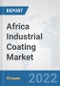 Africa Industrial Coating Market: Prospects, Trends Analysis, Market Size and Forecasts up to 2028 - Product Thumbnail Image