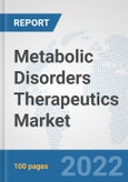Metabolic Disorders Therapeutics Market: Global Industry Analysis, Trends, Market Size, and Forecasts up to 2028- Product Image