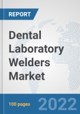 Dental Laboratory Welders Market: Global Industry Analysis, Trends, Market Size, and Forecasts up to 2028- Product Image