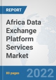 Africa Data Exchange Platform Services Market: Prospects, Trends Analysis, Market Size and Forecasts up to 2028- Product Image