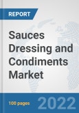 Sauces Dressing and Condiments Market: Global Industry Analysis, Trends, Market Size, and Forecasts up to 2028- Product Image