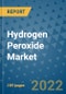Hydrogen Peroxide Market - Global Industry Analysis (2018 - 2021) - Growth Trends and Market Forecast (2022 - 2026) - Product Image