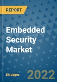 Embedded Security Market - Global Industry Analysis (2018 - 2020) - Growth Trends and Market Forecast (2021 - 2026)- Product Image