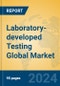 Laboratory-developed Testing Global Market Insights 2024, Analysis and Forecast to 2029, by Manufacturers, Regions, Technology, Application - Product Thumbnail Image