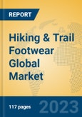 Hiking & Trail Footwear Global Market Insights 2023, Analysis and Forecast to 2028, by Manufacturers, Regions, Technology, Application, Product Type- Product Image