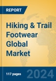 Hiking & Trail Footwear Global Market Insights 2024, Analysis and Forecast to 2029, by Manufacturers, Regions, Technology, Application, Product Type- Product Image