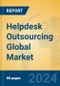 Helpdesk Outsourcing Global Market Insights 2023, Analysis and Forecast to 2028, by Market Participants, Regions, Technology, Product Type - Product Image