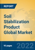 Soil Stabilization Product Global Market Insights 2022, Analysis and Forecast to 2027, by Manufacturers, Regions, Technology, Application, Product Type- Product Image