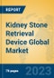 Kidney Stone Retrieval Device Global Market Insights 2022, Analysis and Forecast to 2027, by Manufacturers, Regions, Technology, Application, Product Type - Product Image