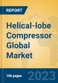 Helical-lobe Compressor Global Market Insights 2023, Analysis and Forecast to 2028, by Manufacturers, Regions, Technology, Product Type- Product Image