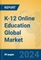 K-12 Online Education Global Market Insights 2022, Analysis and Forecast to 2027, by Market Participants, Regions, Technology, Application, Product Type - Product Image