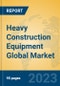 Heavy Construction Equipment Global Market Insights 2023, Analysis and Forecast to 2028, by Manufacturers, Regions, Technology, Application, Product Type - Product Image