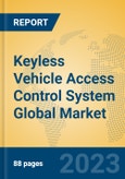 Keyless Vehicle Access Control System Global Market Insights 2023, Analysis and Forecast to 2028, by Manufacturers, Regions, Technology, Application, Product Type- Product Image