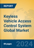 Keyless Vehicle Access Control System Global Market Insights 2023, Analysis and Forecast to 2028, by Manufacturers, Regions, Technology, Application, Product Type- Product Image