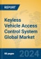 Keyless Vehicle Access Control System Global Market Insights 2023, Analysis and Forecast to 2028, by Manufacturers, Regions, Technology, Application, Product Type - Product Thumbnail Image