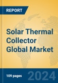 Solar Thermal Collector Global Market Insights 2023, Analysis and Forecast to 2028, by Manufacturers, Regions, Technology, Application, Product Type- Product Image