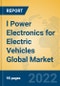 l Power Electronics for Electric Vehicles Global Market Insights 2022, Analysis and Forecast to 2027, by Manufacturers, Regions, Technology, Application, Product Type - Product Thumbnail Image