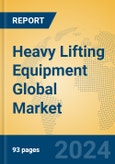 Heavy Lifting Equipment Global Market Insights 2024, Analysis and Forecast to 2029, by Manufacturers, Regions, Technology, Application, Product Type- Product Image