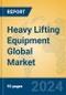 Heavy Lifting Equipment Global Market Insights 2023, Analysis and Forecast to 2028, by Manufacturers, Regions, Technology, Application, Product Type - Product Image