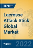 Lacrosse Attack Stick Global Market Insights 2022, Analysis and Forecast to 2027, by Manufacturers, Regions, Technology, Application, Product Type- Product Image